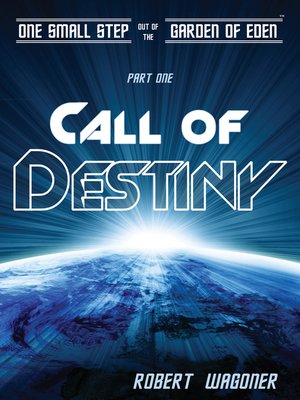 cover image of Call of Destiny (One Small Step out of the Garden of Eden,#1)
